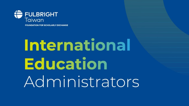 “Fulbright International Education Administrators Program - Taiwan 2024” in Review