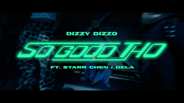 Dizzy Dizzo 蔡詩芸 ft.Starr Chen & DELAFAT【So Good Tho】Official Music Video