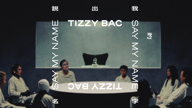 Tizzy Bac [ 說出我的名字 Say My Name ] Official Music Video