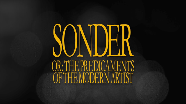 Sonder or: The Predicaments of the Modern Artist (Short Film)