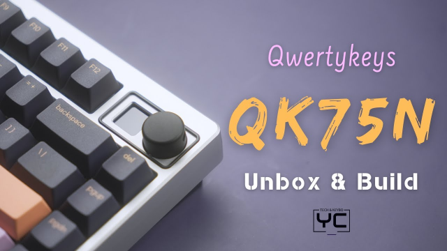 Qwertykeys - QK75N Unbox & Build 開箱與組裝 | Kezewa打字機軸 | Osume Night Market 鍵帽