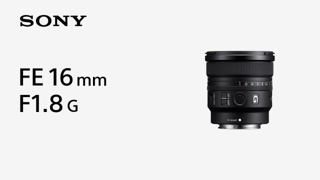 Introducing  FE 16mm F1.8 G | Sony | α Lens